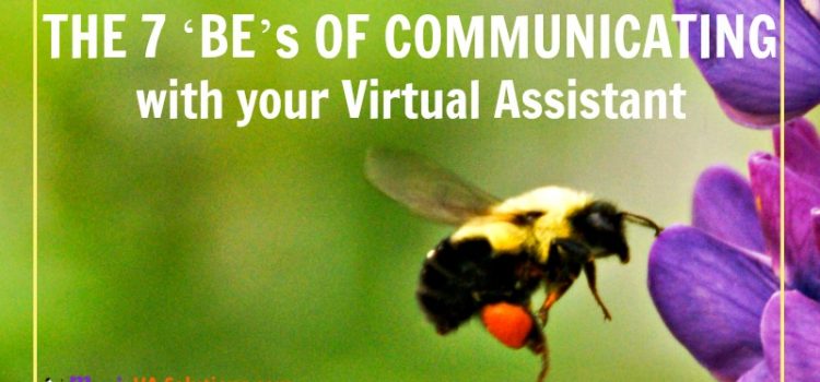 The 7 'BE's of Communication with your Virtual Assistant